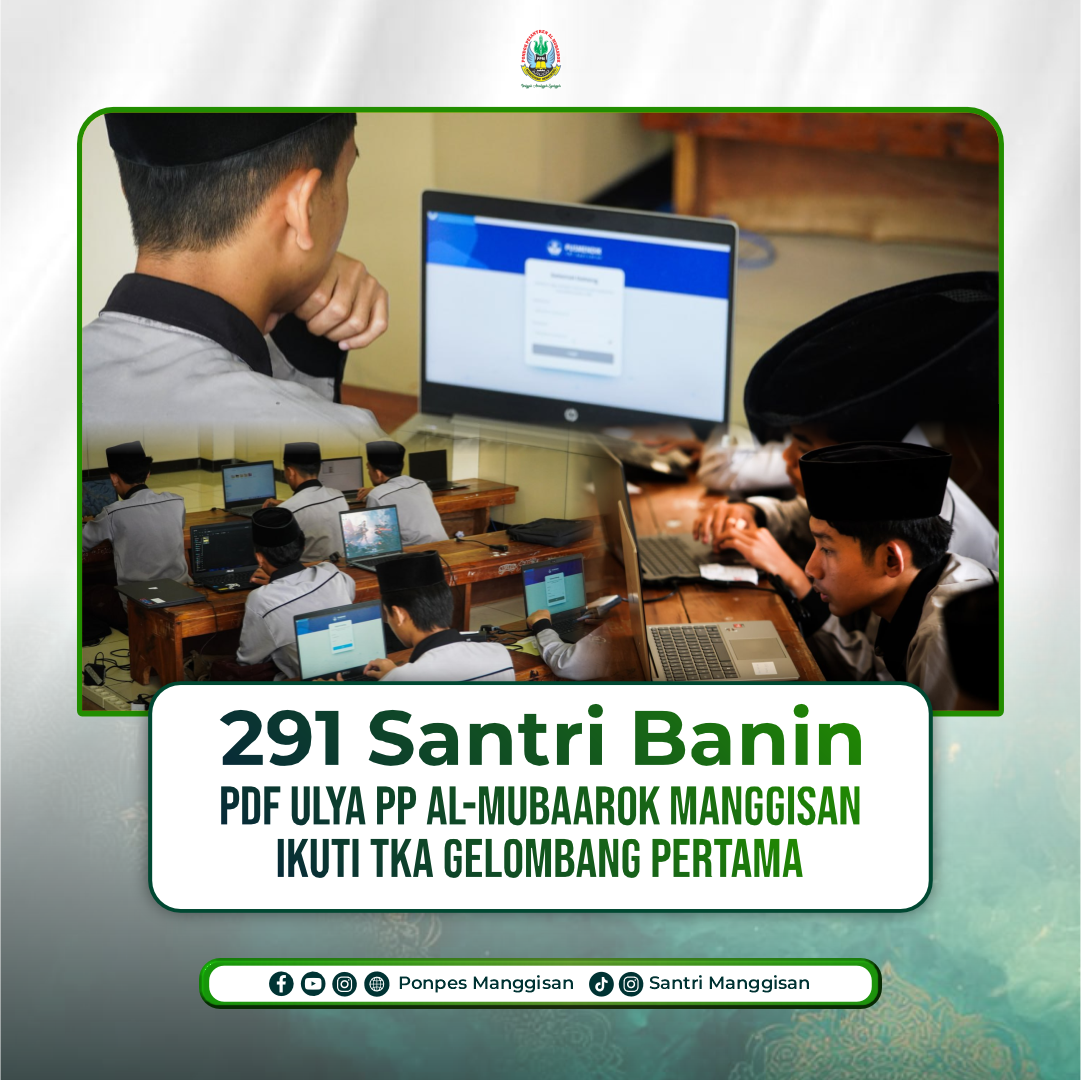 291 Santri Banin PDF Ulya PP Al Mubaarok Manggisan Ikuti TKA Gelombang Pertama